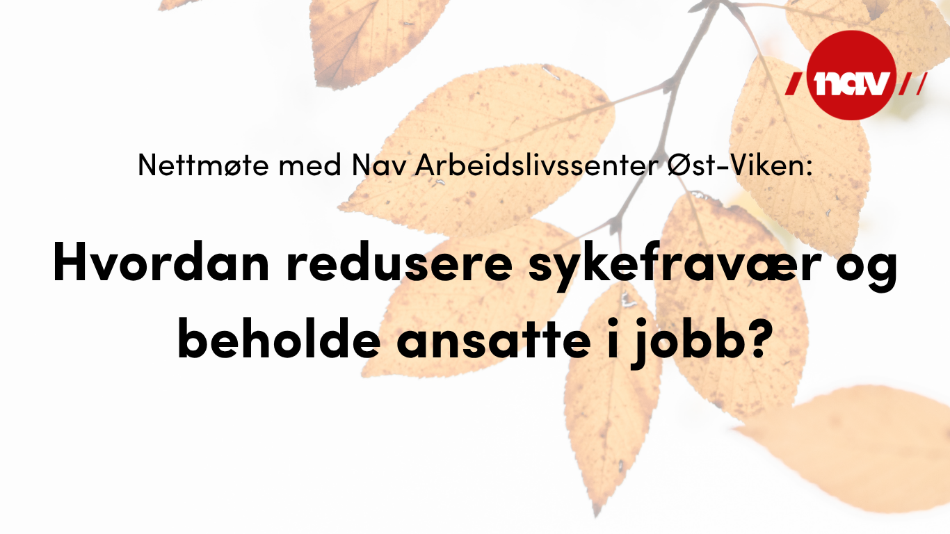 Hvordan redusere sykefraværet og beholde ansatte i jobb?